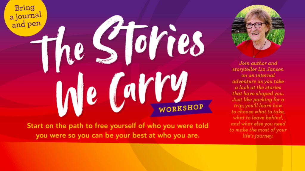 The Stories We Carry Workshop - Liz Jansen